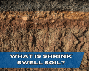 What is Shrink Swell Soil? - Richmond Home Inspector